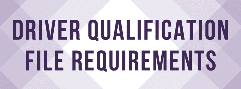 Driver Qualification Requirements What You Need To Know