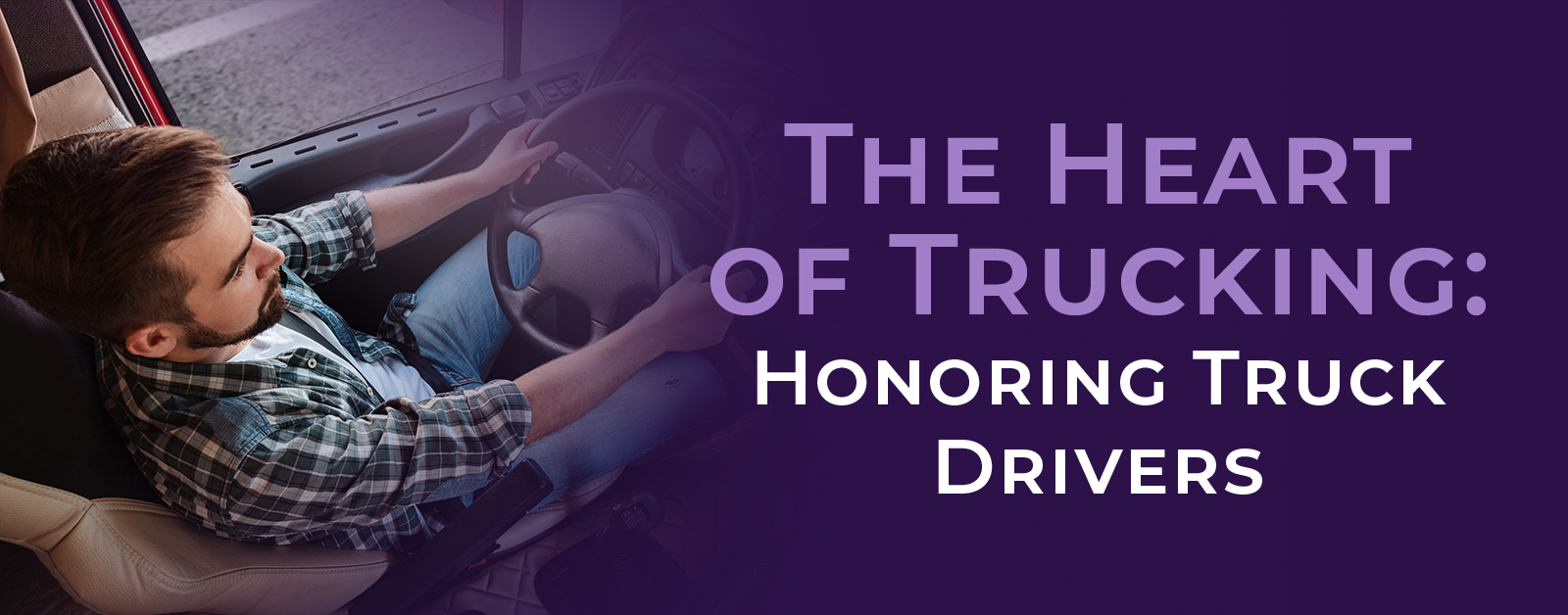 The Heart of Trucking: Honoring Truck Drivers